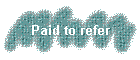 Paid to refer